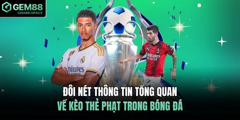 Đôi nét thông tin tổng quan về kèo thẻ phạt trong bóng đá