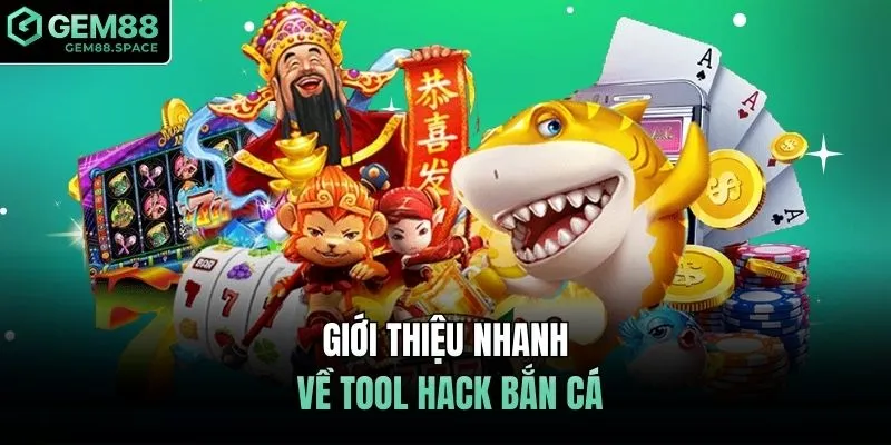Giới thiệu nhanh về tool hack bắn cá