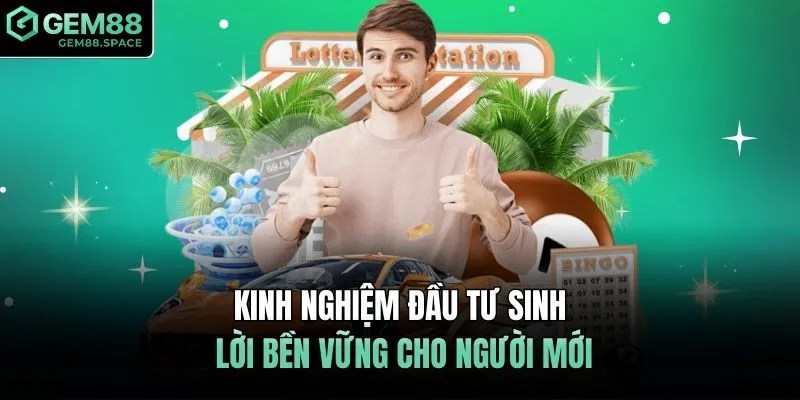 Kinh nghiệm đầu tư sinh lời bền vững cho người mới