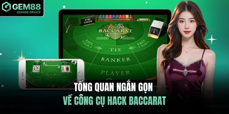 Tổng quan ngắn gọn về công cụ hack baccarat